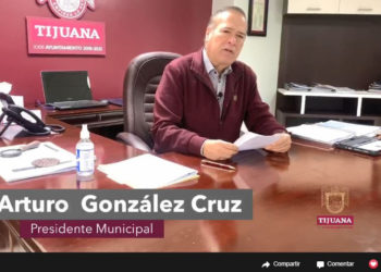 Informa Arturo González sobre resultados de las medidas preventivas para frenar propagación de Covid-19 en Tijuana