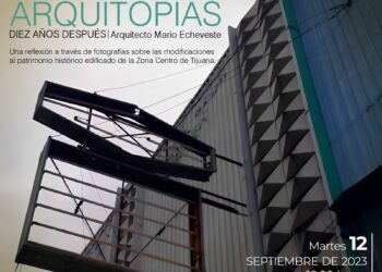 Reflexión sobre la planificación urbana de Tijuana con «Arquitopias: Diez Años Después»